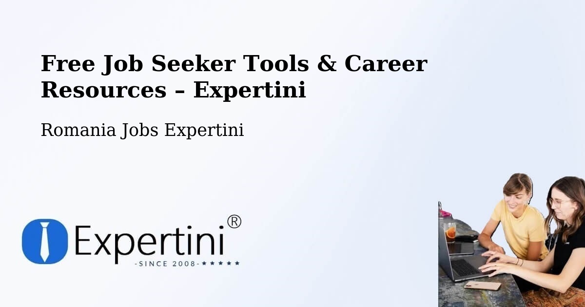 Free Job Seeker Tools & Career Resources – Comuna Hereclean - Comuna Hereclean, Romania Jobs Expertini