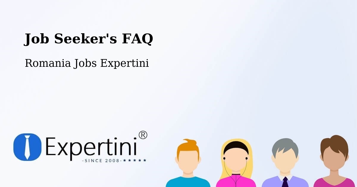 Job Seeker FAQ – Comuna Hereclean - Romania Jobs Expertini