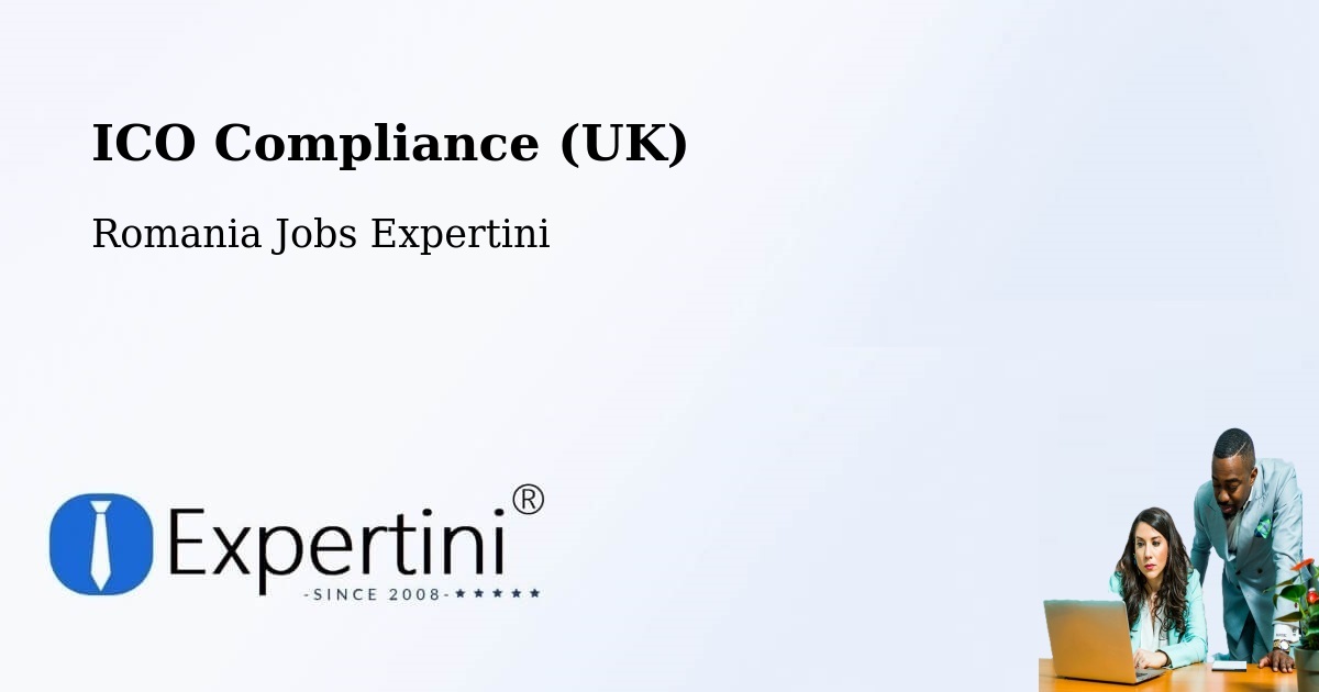 UK Data Protection & ICO Compliance – Comuna Hereclean - Romania Jobs Expertini