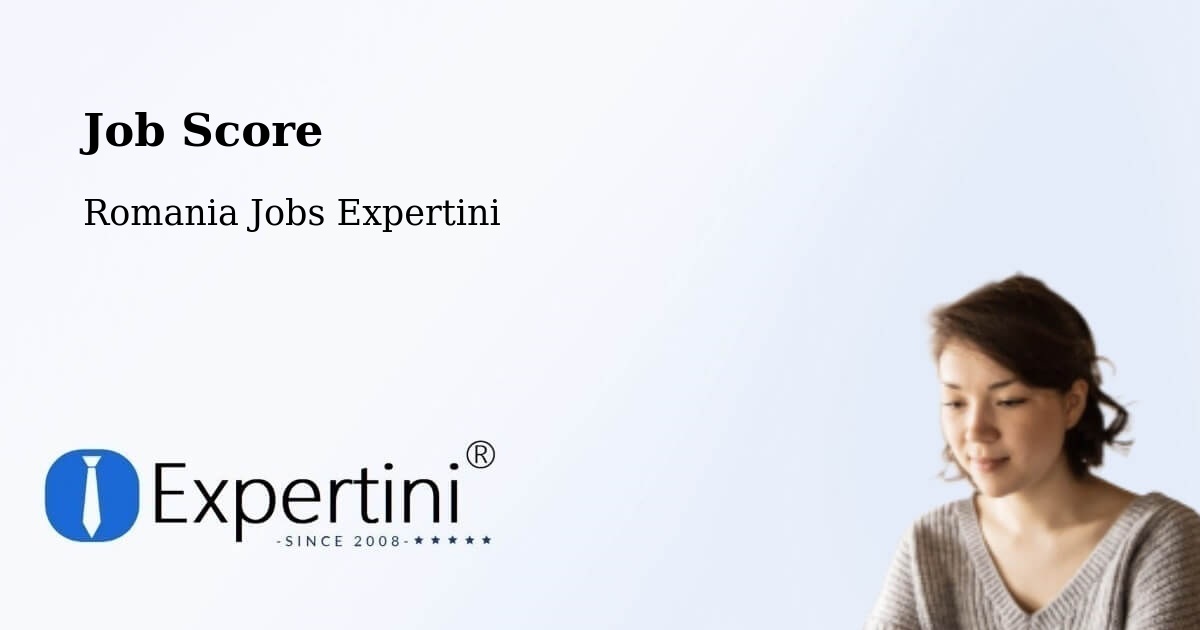 Job Score & Job Description Score Tool – Comuna Hereclean - Romania Jobs Expertini