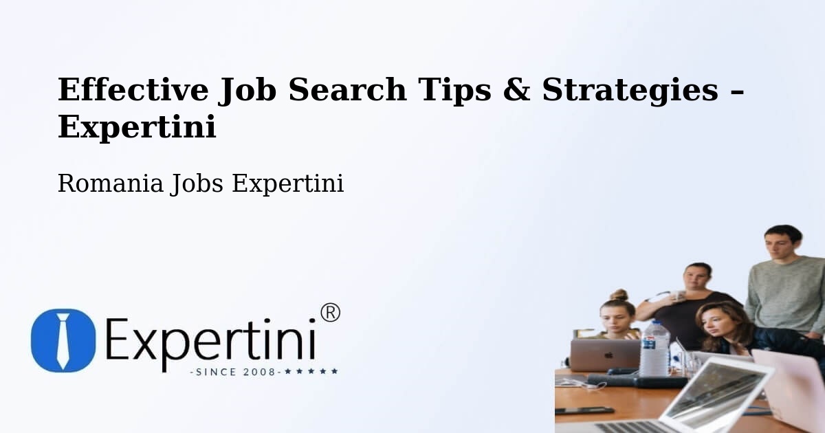 Job Search Tips & Strategies for Job Seekers – Comuna Hereclean - Comuna Hereclean, Romania Jobs Expertini